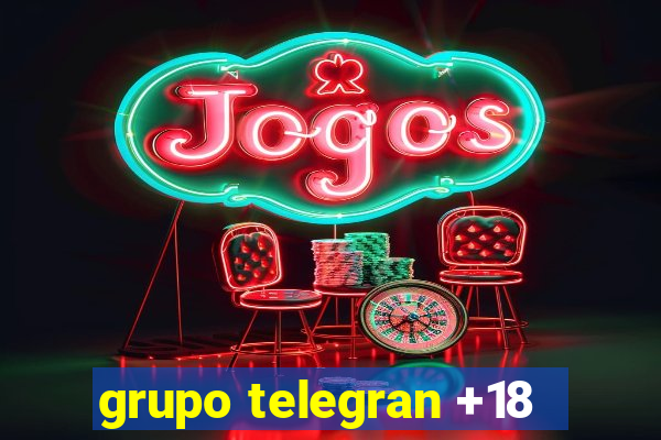 grupo telegran +18